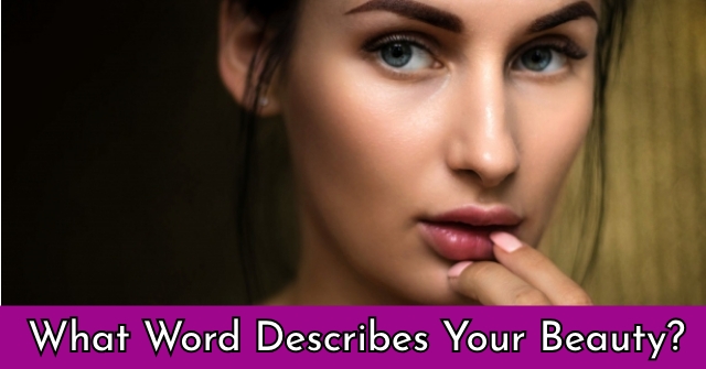 What Word Describes Your Beauty?