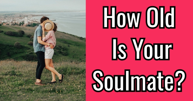 How Old Is Your Soulmate?