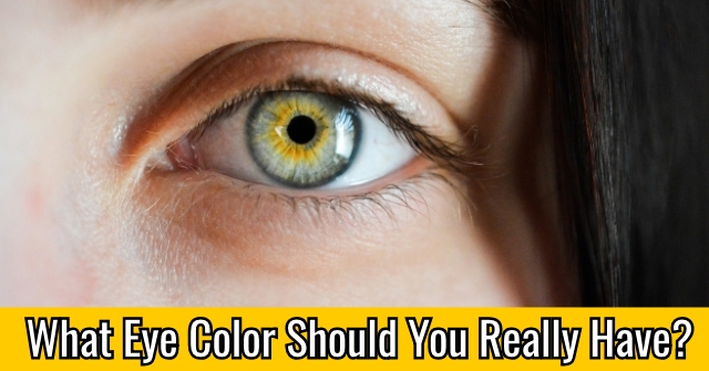 What Eye Color Should You Really Have?