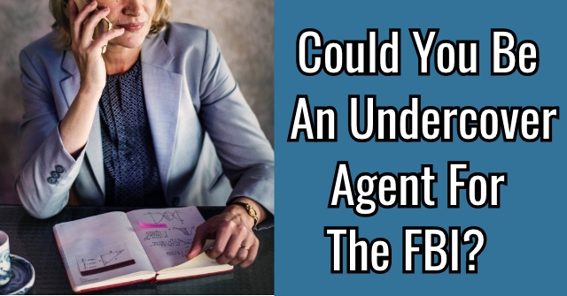 Could You Be An Undercover Agent For The FBI?