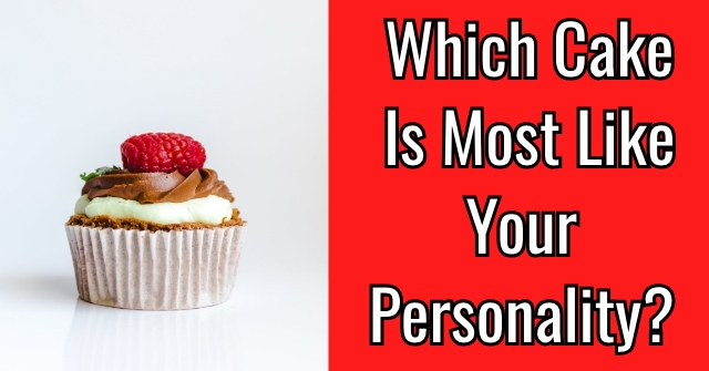 Which Cake Is Most Like Your Personality?