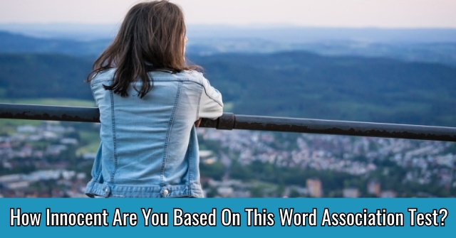 How Innocent Are You Based On This Word Association Test?