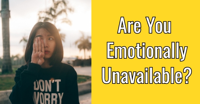 Are You Emotionally Unavailable?